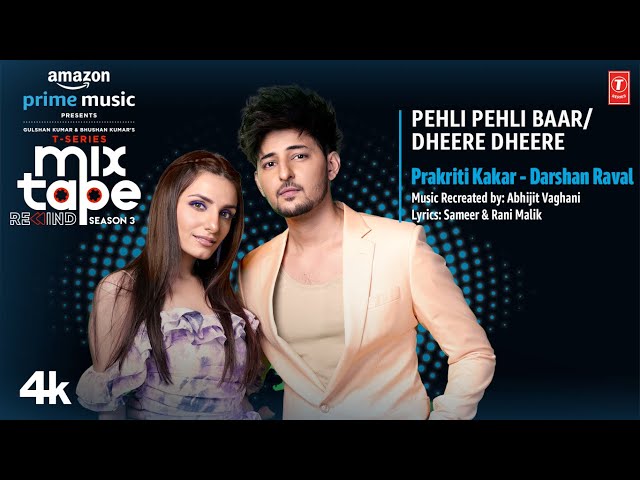 Pehli Pehli Baar/Dheere Dheere Song Lyrics In Hindi